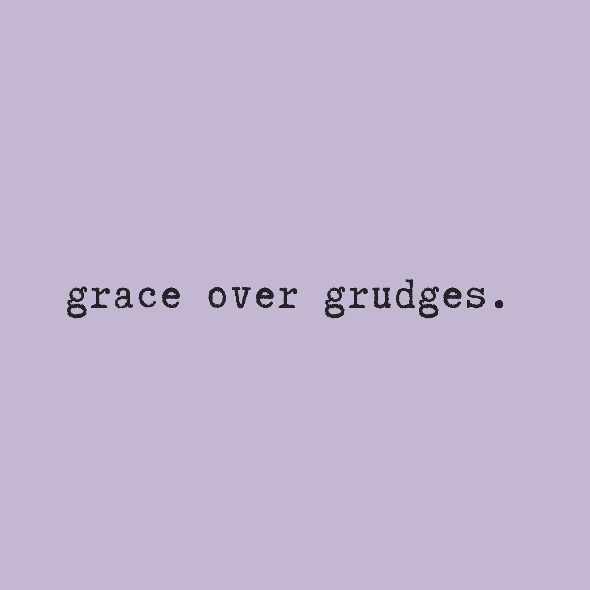 Grace over Grudges