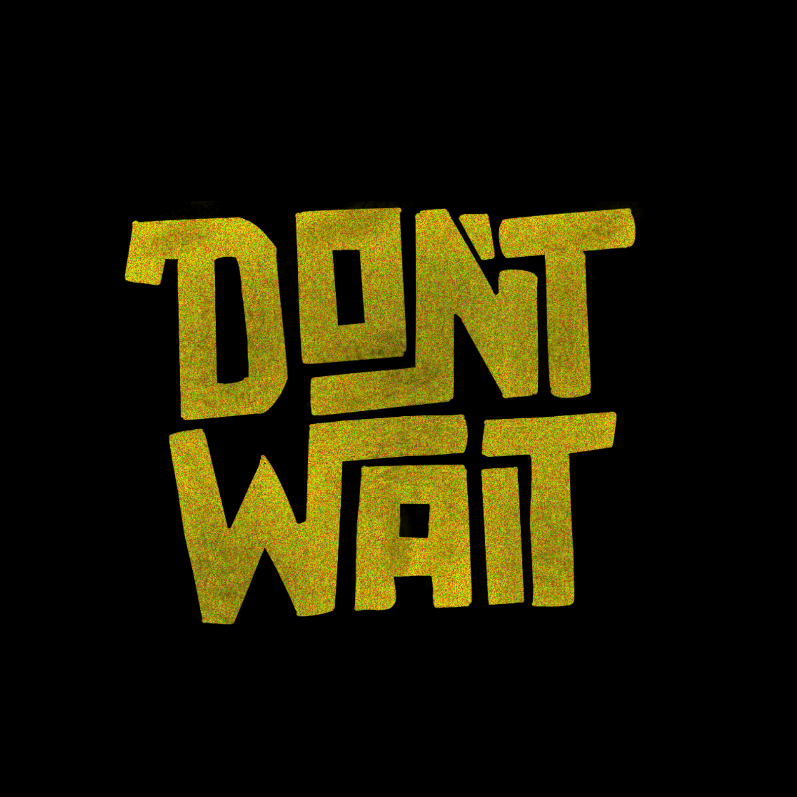 DON'T WAIT - Ken Adams